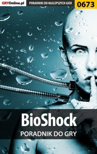 BioShock - poradnik do gry - Krzysztof Gonciarz - ebook