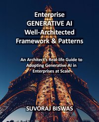 Enterprise Generative AI Well-Architected Framework & Patterns - Suvoraj Biswas - ebook