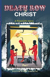 Death Row to Christ - Pastor David Gmercie - ebook