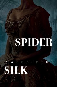 Spider Silk - A. Wendeberg - ebook