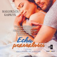 Echa przeszłości - Małgorzata Kasprzyk - audiobook