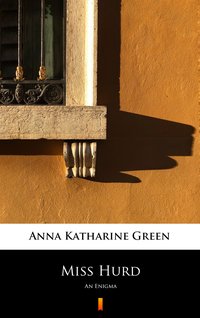 Miss Hurd - Anna Katharine Green - ebook