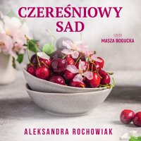 Czereśniowy sad - Aleksandra Rochowiak - audiobook