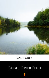 Rogue River Feud - Zane Grey - ebook