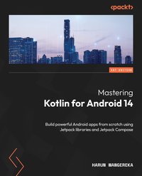 Mastering Kotlin for Android 14 - Harun Wangereka - ebook