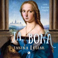 Ja, Bona - Janina Lesiak - audiobook