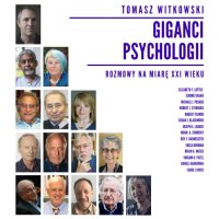 Giganci Psychologii. Rozmowy na miarę XXI wieku - Tomasz Witkowski - audiobook