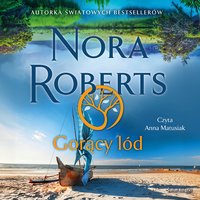 Gorący lód - Nora Roberts - audiobook