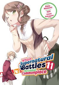 When Supernatural Battles Became Commonplace: Volume 11 - Kota Nozomi - ebook