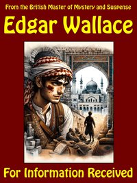 For Information Received - Edgar Wallace - ebook