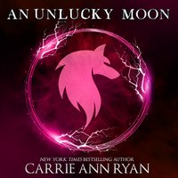 An Unlucky Moon - Carrie Ann Ryan - audiobook