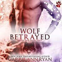 Wolf Betrayed - Carrie Ann Ryan - audiobook