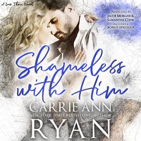 Shameless With Him - Carrie Ann Ryan - audiobook