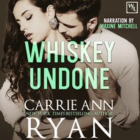 Whiskey Undone - Carrie Ann Ryan - audiobook