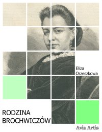 Rodzina Brochwiczów - Eliza Orzeszkowa - ebook