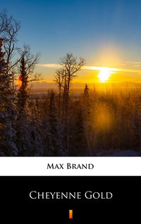 Cheyenne Gold - Max Brand - ebook