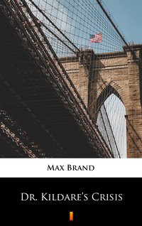 Dr. Kildare’s Crisis - Max Brand - ebook
