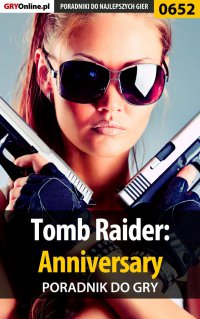 Tomb Raider: Anniversary - poradnik do gry - Marek "Fulko de Lorche" Czajor - ebook