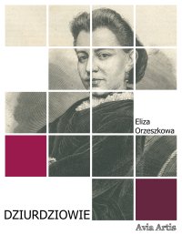 Dziurdziowie - Eliza Orzeszkowa - ebook