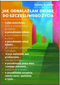 Jak odnalazłam drogę do szczęśliwego życia. - Sylwia Szalska - ebook