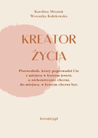 Kreator Życia - Karolina Mroziak - ebook