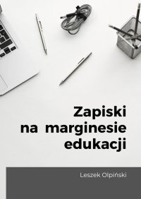 Zapiski na marginesie edukacji - Leszek Olpiński - ebook