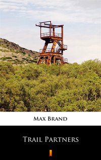 Trail Partners - Max Brand - ebook