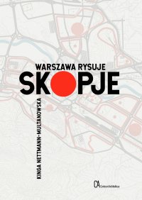Warszawa rysuje Skopje - dr Kinga Nettmann-Multanowska - ebook