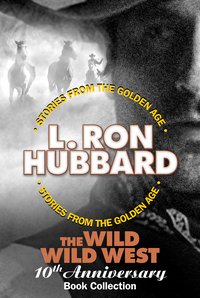 The Wild Wild West. 10th Anniversary. Book Collection - L. Ron Hubbard - ebook