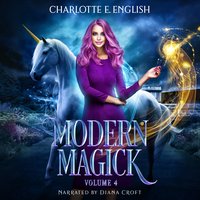 Modern Magick. Volume 4 - Charlotte E. English - audiobook