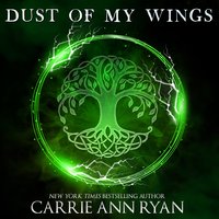 Dust of My Wings - Carrie Ann Ryan - audiobook