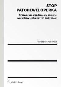 Stop Patodeweloperka. Zmiana rozporządzenia w sprawie warunków technicznych budynków - Michał Bursztynowicz - ebook