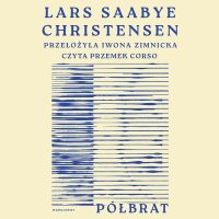 Półbrat - Lars Saabye Christensen - audiobook