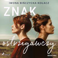Znak ostrzegawczy - Iwona Bińczycka-Kołacz - audiobook
