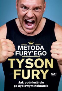 Metoda Fury'ego. Jak podnieść się po życiowym nokaucie - Tyson Fury - ebook