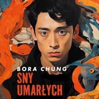 Sny umarłych - Bora Chung - audiobook