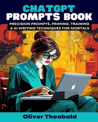 ChatGPT Prompts Book - Oliver Theobald - ebook