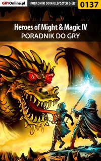 Heroes of Might  Magic IV - poradnik do gry - Piotr "Zodiac" Szczerbowski - ebook