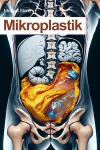 Mikroplastik. Niewidzialny wróg do pokonania. Identyfikacja i neutralizacja - Michael Stone - ebook