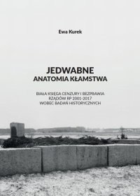 Jedwabne. Anatomia kłamstwa - Ewa Kurek - ebook