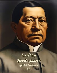 Benito Juarez - Karol May - ebook