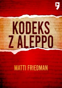Kodeks z Aleppo - Matti Friedman - ebook
