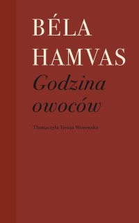 Godzina owoców - Bela Hamvas - ebook