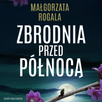Zbrodnia przed północą - Małgorzata Rogala - audiobook