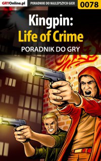 Kingpin: Life of Crime - poradnik do gry - Piotr "Zodiac" Szczerbowski - ebook