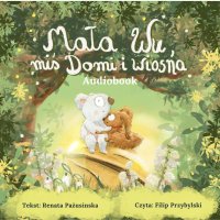Mała Wu, miś Domi i wiosna - Renata Pażusinska - audiobook