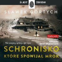 Schronisko, które spowijał mrok - Sławek Gortych - audiobook