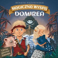 Magiczna Wyspa Domirea - Renata Pażusinska - audiobook