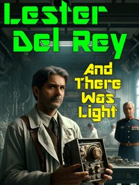And There Was Light - Lester Del Rey - ebook