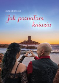 Jak poznałam kniazia - Ilona Jakelevičius - ebook